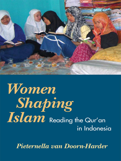 Title details for Women Shaping Islam by Pieternella van Doorn-Harder - Available